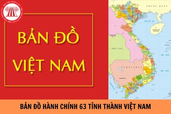 Bản đồ gia dụng hành chủ yếu 63 thành phố VN phân loại như vậy nào?