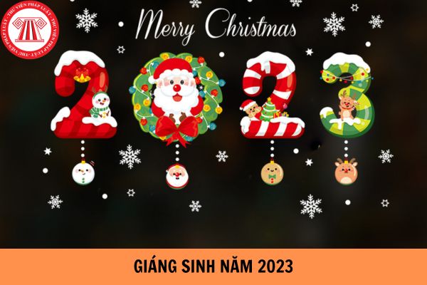 Giáng sinh năm 2023 vào thứ mấy? Mấy ngày nữa tới giáng sinh?