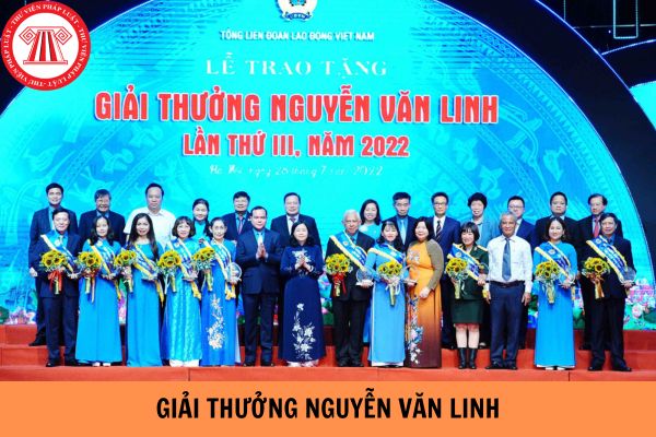 Giải thưởng Nguyễn Văn Linh được trao cho đối tượng nào?