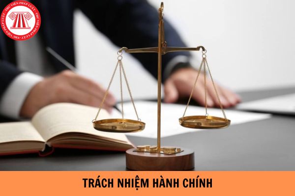 Độ tuổi chịu trách nhiệm hành chính là bao nhiêu? Thời hạn được xem là chưa bị xử lý vi phạm hành chính là bao lâu?