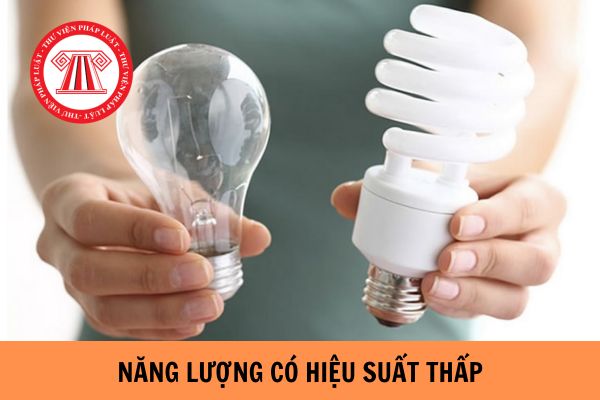 Danh mục thiết bị sử dụng năng lượng có hiệu suất thấp phải loại bỏ mới nhất năm 2023?