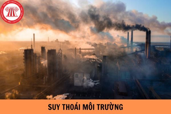 Suy thoái môi trường là gì? Tại thời điểm phát sinh sự cố suy thoái môi trường thì việc phân cấp sự cố môi trường như thế nào?