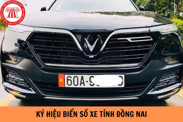 Ký hiệu biển số xe tỉnh Đồng Nai là gì?