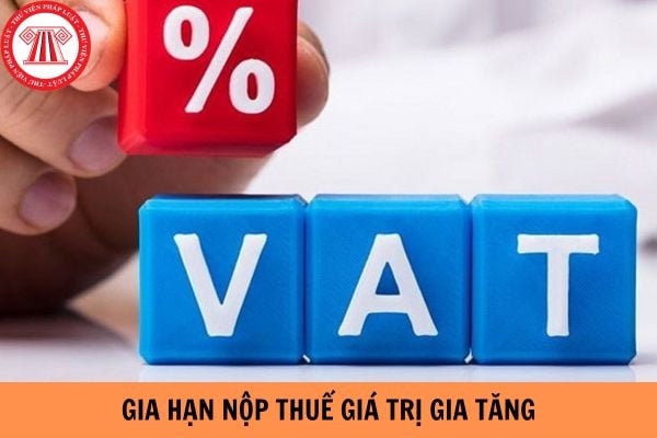 Thủ tục gia hạn nộp thuế giá trị gia tăng mới nhất năm 2023?