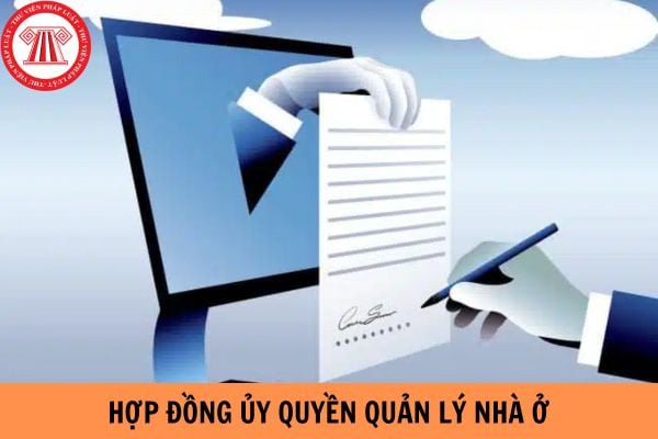 Mẫu hợp đồng ủy quyền quản lý nhà ở mới nhất 2023?