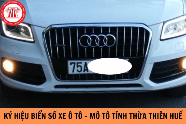 Ký hiệu biển số xe ô tô - mô tô tỉnh Thừa Thiên Huế là gì?