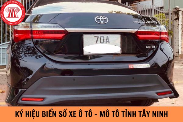 Ký hiệu biển số xe ô tô - mô tô tỉnh Tây Ninh là gì?