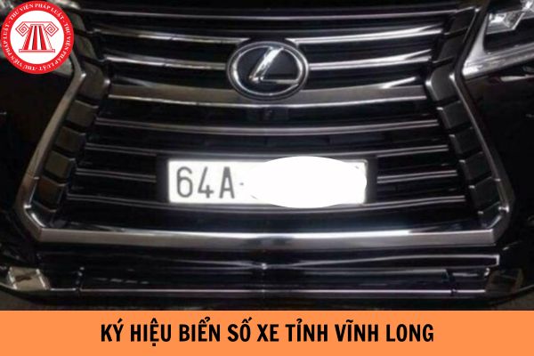 Ký hiệu biển số xe tỉnh Vĩnh Long là gì?