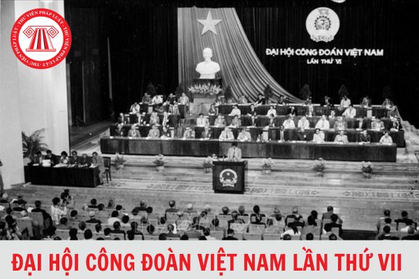 Đại hội Công đoàn Việt Nam lần thứ 7 năm 1993 đã bầu ai làm Chủ tịch Tổng Công đoàn Việt Nam?