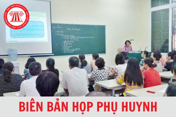 Biên bản họp phụ huynh là gì? Mẫu biên bản họp phụ huynh đầu năm các cấp năm 2024?