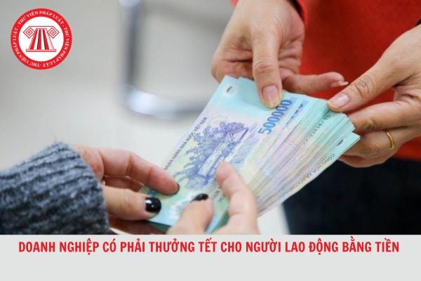 Tết Nguyên đán 2024 doanh nghiệp có bắt buộc phải thưởng Tết cho người lao động bằng tiền không?