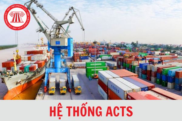 Hệ thống ACTS là gì? Mẫu đăng ký tài khoản người sử dụng Hệ thống ACTS mới nhất 2024?