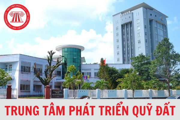 Trung tâm phát triển quỹ đất gì? Có được cung cấp dịch vụ tư vấn xác định giá đất không?