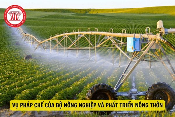 Vụ Pháp chế của Bộ Nông nghiệp và Phát triển nông thôn có vị trí và chức năng như thế nào?