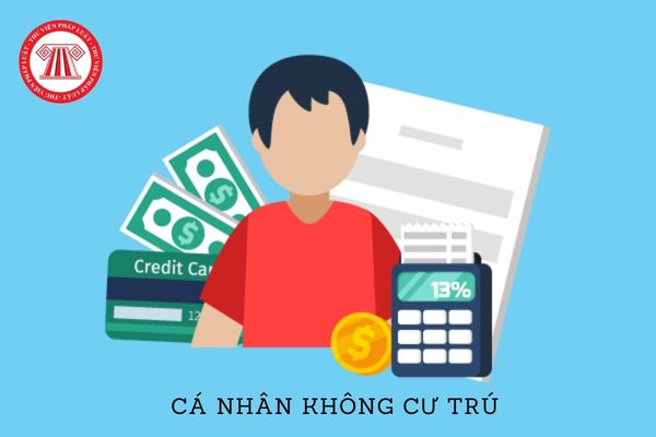 Cá nhân không cư trú nhưng có thu nhập phát sinh tại Việt Nam có phải chịu thuế TNCN không?