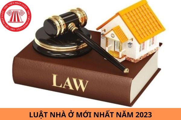 Luật Nhà ở mới nhất 2023 là luật nào?