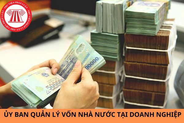 Ủy ban Quản lý vốn Nhà nước tại doanh nghiệp có chức năng và nhiệm vụ gì?