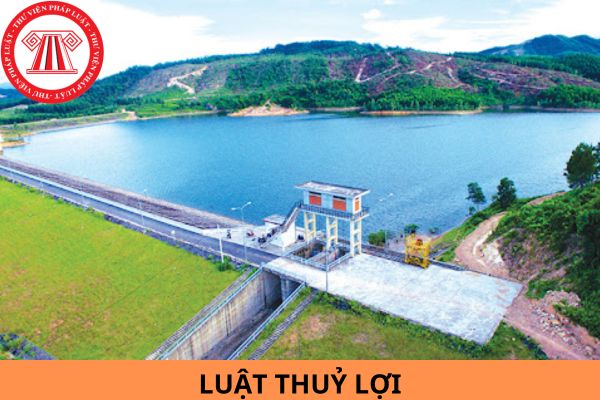 Luật Thuỷ lợi mới nhất hiện nay là luật nào? Các hành vi nào bị nghiêm cấm trong Luật Thuỷ lợi?