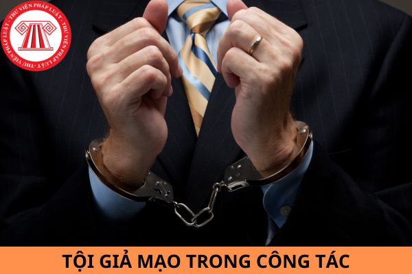 Phạm tội giả mạo trong công tác bị truy cứu trách nhiệm hình sự như thế nào?