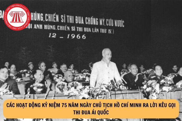 Các hoạt động kỷ niệm 75 năm Ngày Chủ tịch Hồ Chí Minh ra Lời kêu gọi thi đua ái quốc?