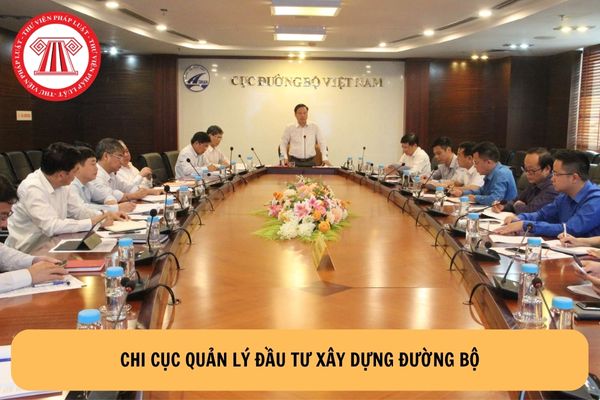 Chi cục Quản lý đầu tư xây dựng đường bộ thuộc Cục Đường bộ Việt Nam có cơ cấu tổ chức như thế nào?