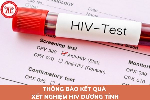 Quy trình thông báo kết quả xét nghiệm HIV dương tính đối với người được xét nghiệm HIV đến khám bệnh tại cơ sở khám bệnh, chữa bệnh như thế nào?