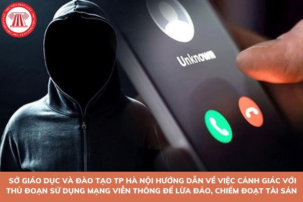 Sở Giáo dục và Đào tạo Thành phố Hà Nội hướng dẫn cảnh giác thủ đoạn lừa đảo gọi điện báo tin Con bị tai nạn?