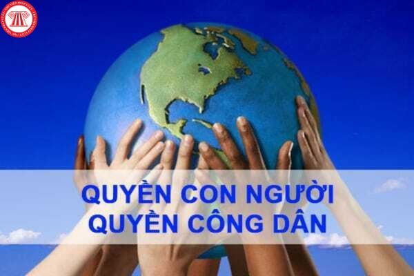 Nguyên tắc chung về quyền con người, quyền công dân được quy định như thế nào trong Hiến pháp 2013?