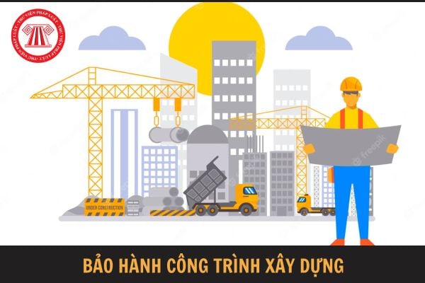 Bảo hành công trình xây dựng là gì? Trách nhiệm của nhà thầu và chủ đầu tư trong bảo hành công trình xây dựng được quy định như thế nào? 