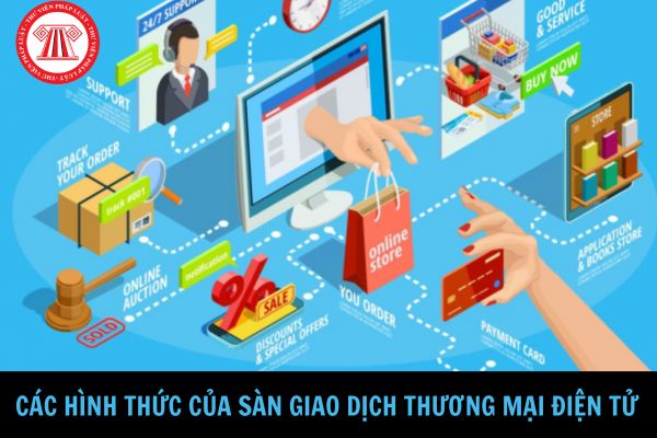 Các hình thức hoạt động của sàn giao dịch thương mại điện tử là gì? Những chủ thể nào tham gia hoạt động thương mại điện tử?