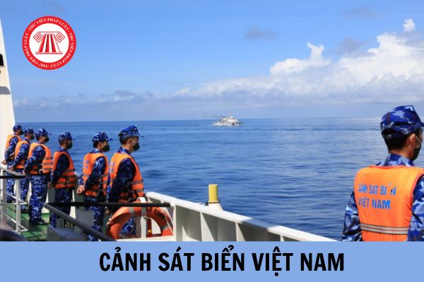 Cảnh sát biển Việt Nam chịu sự chỉ huy trực tiếp của ai?