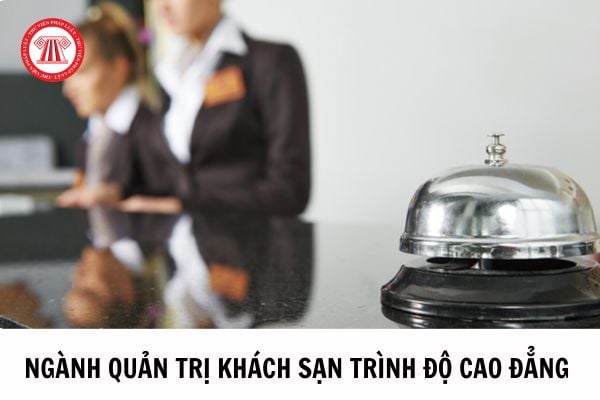 Yêu cầu về kỹ năng và kiến thức đối với ngành quản trị khách sạn sau khi tốt nghiệp trình độ cao đẳng là gì? 