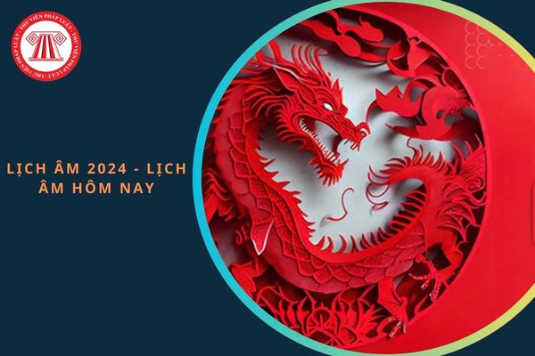 Xem lịch âm 2024 - Lịch âm hôm nay: Chi tiết, đầy đủ cả năm? Đếm ngược Tết Âm lịch 2025?