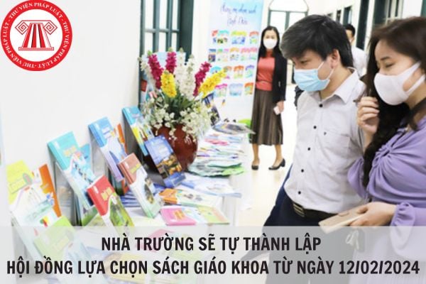 Nhà trường sẽ tự thành lập Hội đồng lựa chọn sách giáo khoa từ ngày 12/02/2024?