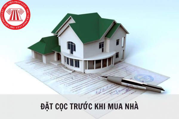 Trước khi mua nhà thì cần đặt cọc trước bao nhiêu tiền? Không đặt cọc trước có được không?