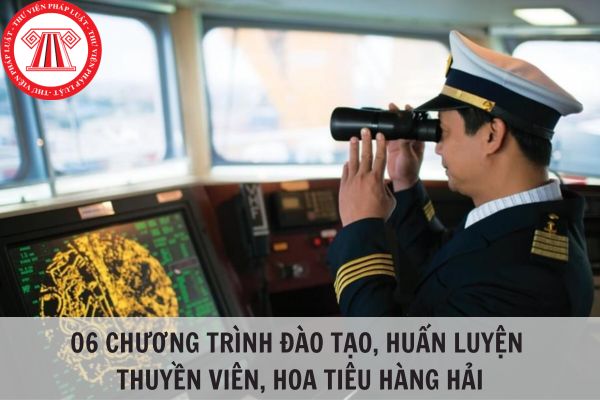 06 chương trình đào tạo, huấn luyện thuyền viên, hoa tiêu hàng hải theo Thông tư 57/2023/TT-BGTVT từ ngày 01/4/2024?