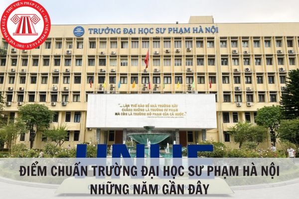 Điểm chuẩn trường Đại học sư phạm Hà Nội những năm gần đây?