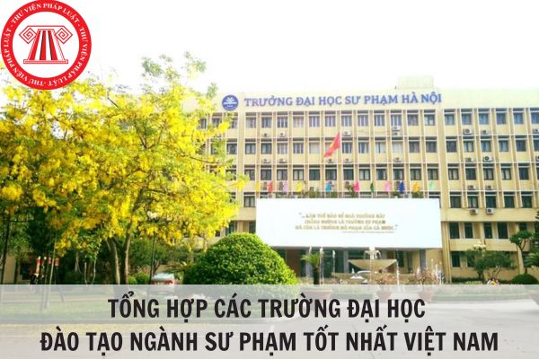 Tổng hợp các trường đại học đào tạo ngành sư phạm tốt nhất Việt Nam?