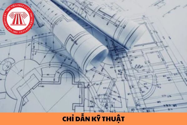 Chỉ dẫn kỹ thuật trong hồ sơ thiết kế xây dựng có công dụng gì?