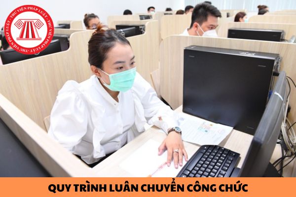 Quy trình luân chuyển công chức được thực hiện qua các bước nào?