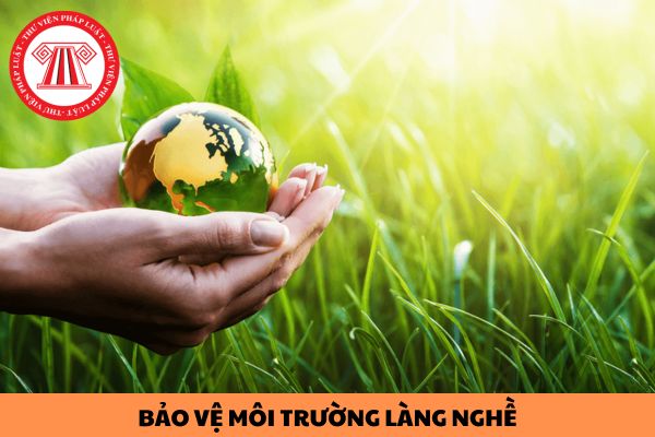 Phương án bảo vệ môi trường làng nghề phải có các nội dung nào?