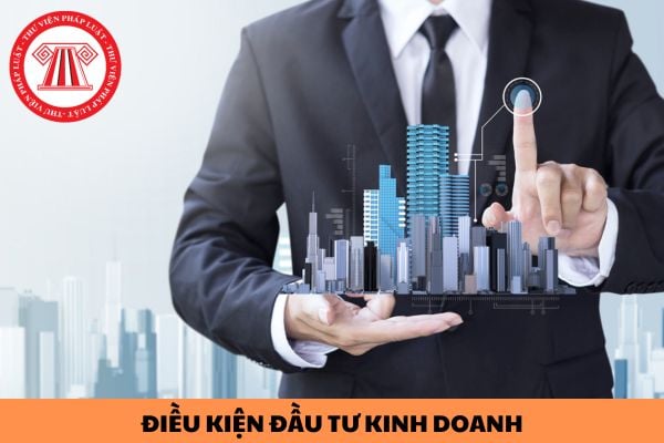 Các ngành nghề có điều kiện đầu tư kinh doanh phải đảm bảo những nội dung gì?