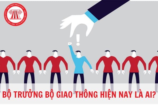 Bộ trưởng Bộ giao thông vận tải hiện nay là ai? Bộ trưởng bộ giao thông vận tải được thực hiện ký những văn bản nào?