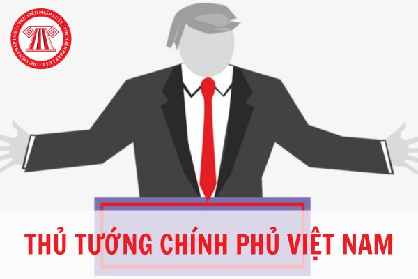 Các Thủ tướng Chính phủ Việt Nam qua các thời kỳ gồm những ai?
