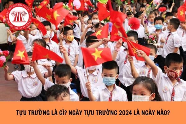 Tựu trường là gì? Ngày tựu trường 2024 là ngày nào?