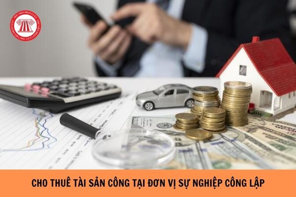 Phương thức và giá cho thuê tài sản công tại đơn vị sự nghiệp công lập được quy định như thế nào?