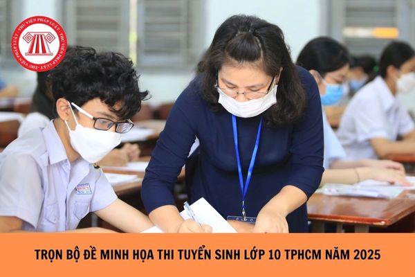 Trọn bộ Đề minh họa thi tuyển sinh lớp 10 TPHCM 2025?