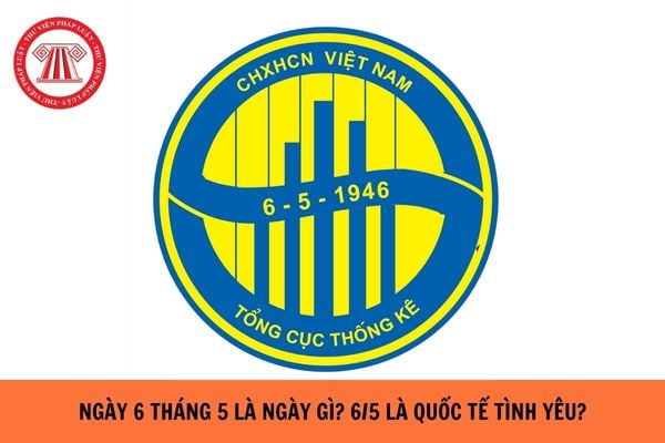 Ngày 6 tháng 5 là ngày gì? 6/5 là ngày quốc tế tình yêu đúng không? Đi làm vào ngày 6/5 tính lương ra sao?