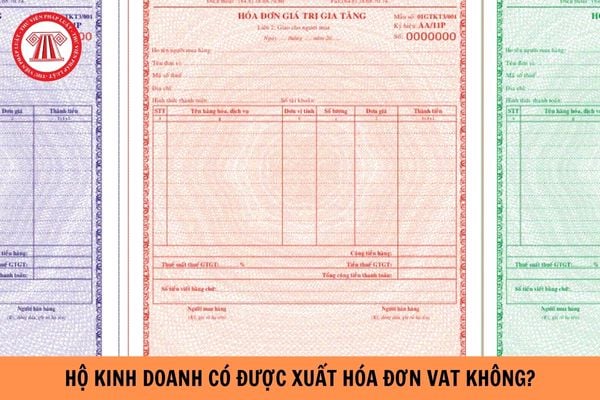 Hộ kinh doanh có xuất hóa đơn VAT được không?