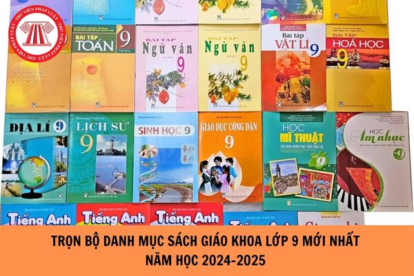 Trọn bộ Danh mục Sách giáo khoa lớp 9 mới nhất năm học 2024-2025?